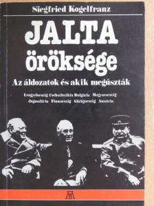 Sigfried Kogelfranz - Jalta öröksége [antikvár]