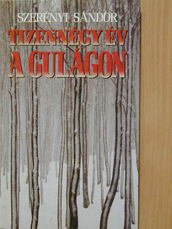 Szerényi Sándor - Tizennégy év a Gulágon [antikvár]