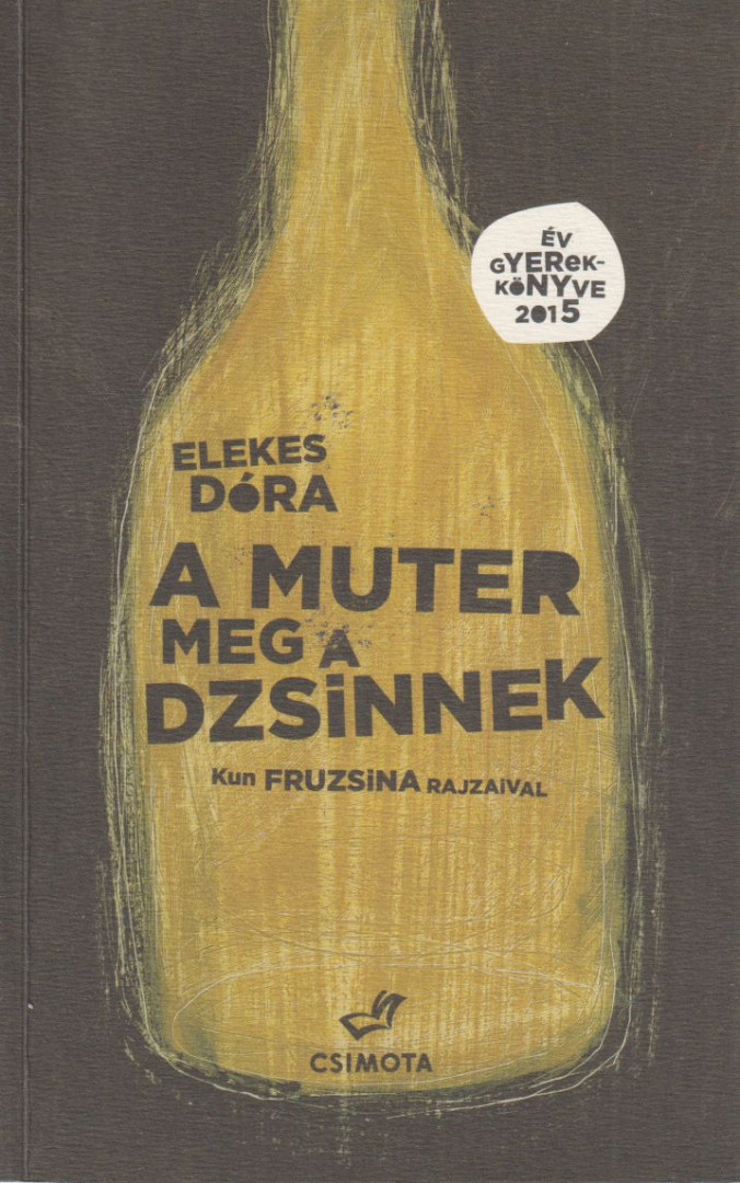 Elekes Dóra - A muter meg a dzsinnek [antikvár]