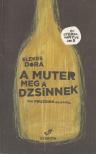 Elekes Dóra - A muter meg a dzsinnek [antikvár]