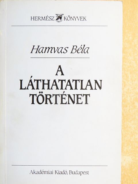 Hamvas Béla - A láthatatlan történet [antikvár]