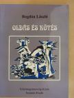 Bogdán László - Oldás és kötés [antikvár]