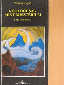 Dr. Pressing Lajos - A boldogság mint misztérium [antikvár]