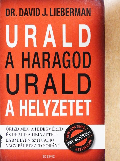 Dr. David J. Lieberman - Urald a haragod, urald a helyzetet [antikvár]