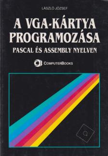 László József - A VGA-kártya programozása Pascal és Assembly nyelven [antikvár]