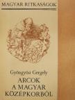 Gyöngyösi Gergely - Arcok a magyar középkorból [antikvár]
