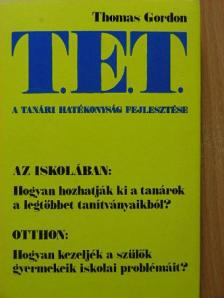Thomas Gordon - T. E. T. - A tanári hatékonyság fejlesztése [antikvár]