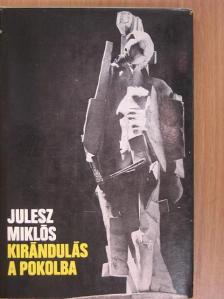 Julesz Miklós - Kirándulás a pokolba [antikvár]