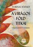 Tornai József - A virágos föld titkai [antikvár]