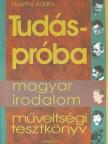 Huszthy Ádám - Tudáspróba - Magyar irodalom [antikvár]