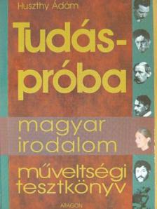 Huszthy Ádám - Tudáspróba - Magyar irodalom [antikvár]