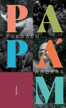 Forgách András - Papám [eKönyv: epub, mobi]