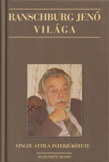 Vincze Attila - Ranschburg Jenő világa (Dedikált) [antikvár]