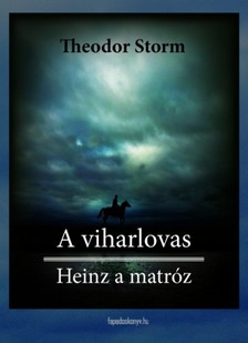 Storm Theodor - A viharlovas, Heinz a matróz [eKönyv: epub, mobi]