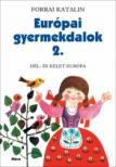 Forrai Katalin - EURÓPAI GYERMEKDALOK 2. - DÉL- ÉS KELET-EURÓPA