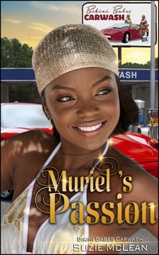 Moira Nelligar Suzie McLean, - Muriel's Passion - Book 3 of Bikini Babes Carwash [eKönyv: epub, mobi]