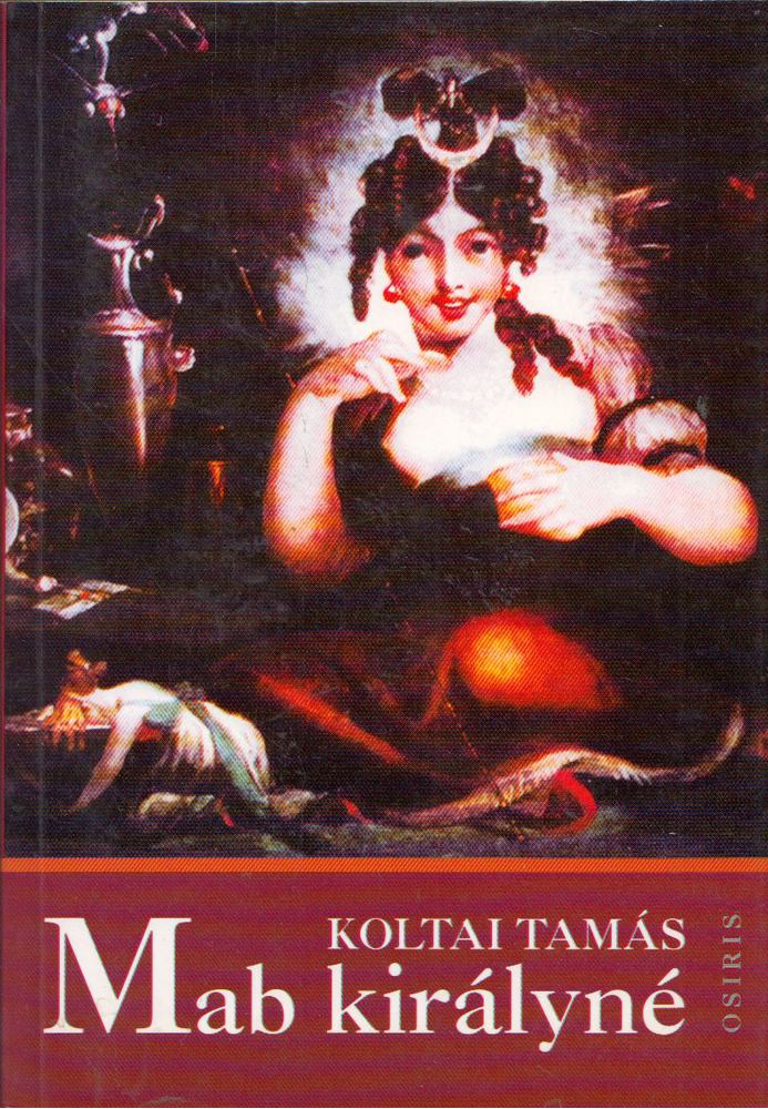 Koltai Tamás - Mab királyné [antikvár]