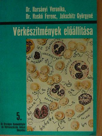 Dr. Harsányi Veronika - Vérkészítmények előállítása [antikvár]
