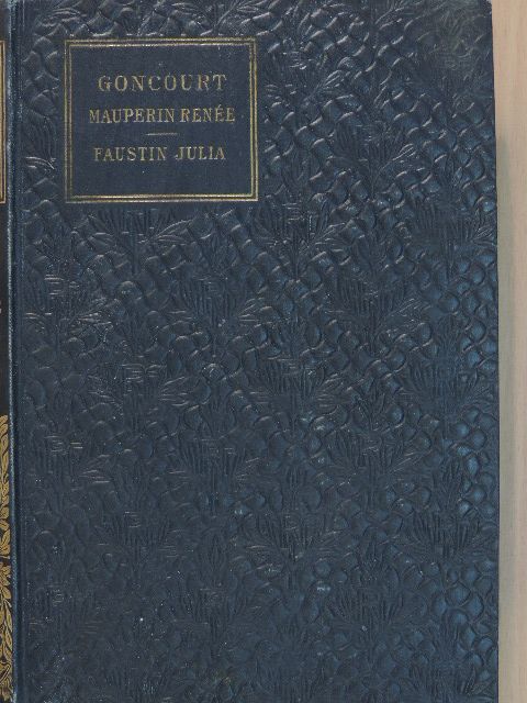 E. Goncourt - Mauperin Renée/Faustin Julia [antikvár]