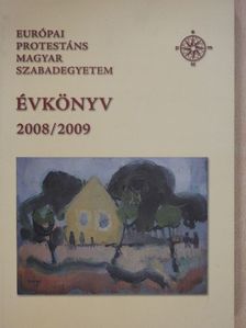 Európai Protestáns Magyar Szabadegyetem évkönyv 2008/2009 [antikvár]