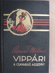 Berend Miklósné - Vippári a csavargó asszony [antikvár]
