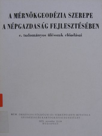 Török István - A mérnökgeodézia szerepe a népgazdaság fejlesztésében c. tudományos ülésszak előadásai [antikvár]