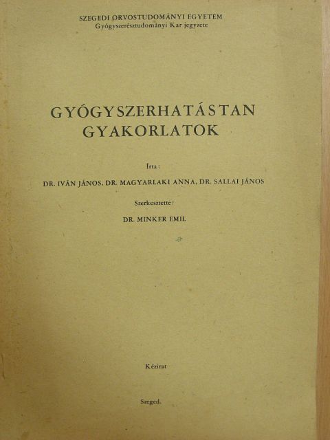 Dr. Iván János - Gyógyszerhatástan gyakorlatok [antikvár]