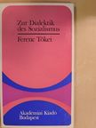 Ferenc Tőkei - Zur Dialektik des Sozialismus [antikvár]