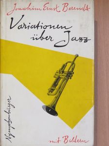 Joachim Ernst Berendt - Variationen über Jazz [antikvár]