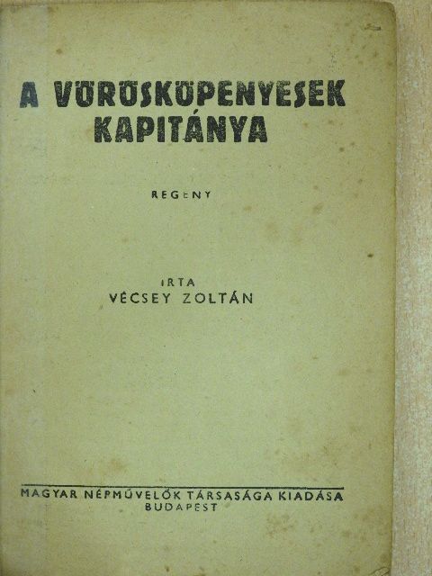 Vécsey Zoltán - A vörösköpenyesek kapitánya [antikvár]