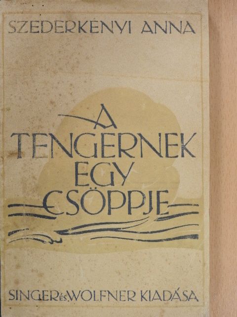 Szederkényi Anna - A tengernek egy csöppje [antikvár]