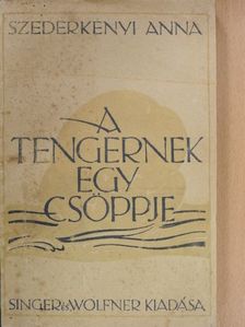 Szederkényi Anna - A tengernek egy csöppje [antikvár]