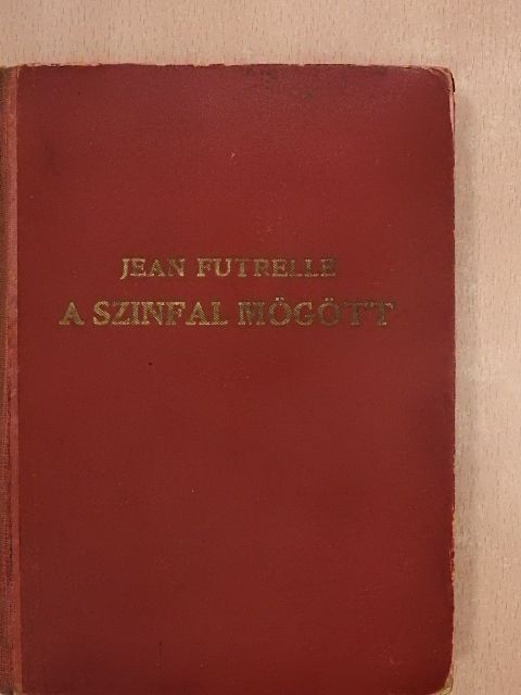Jean Futrelle - A szinfal mögött [antikvár]