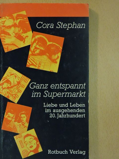 Cora Stephan - Ganz entspannt im Supermarkt [antikvár]