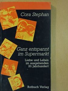 Cora Stephan - Ganz entspannt im Supermarkt [antikvár]