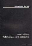 Lengyel Boldizsár - Felejtsük el ezt a századot! [antikvár]