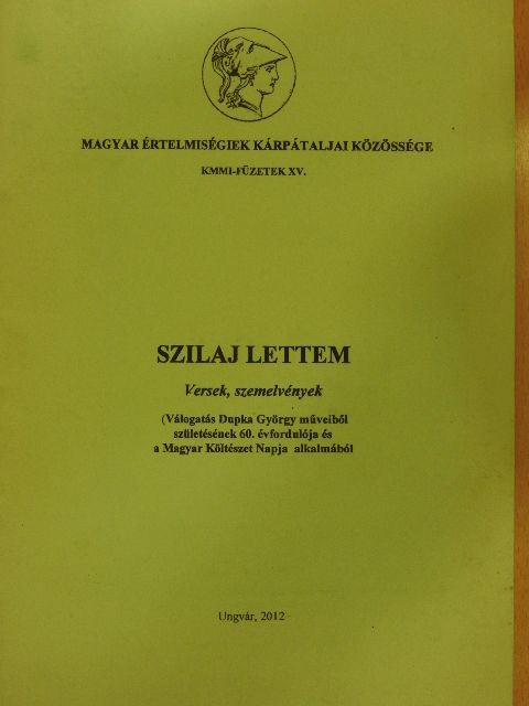 Dupka György - Szilaj lettem [antikvár]