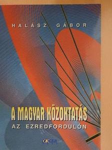 Halász Gábor - A magyar közoktatás az ezredfordulón [antikvár]