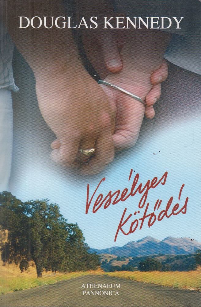 Douglas Kennedy - Veszélyes kötődés [antikvár]