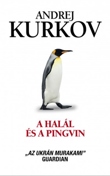 Andrej Kurkov - A halál és a pingvin [eKönyv: epub, mobi]