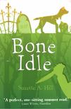 Suzette A. Hill - Bone Idle [antikvár]