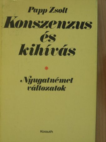 Papp Zsolt - Konszenzus és kihívás [antikvár]