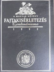 Dr. Bach István - A magyar növényfajta kísérletezés centenáriuma 1992 [antikvár]