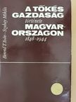 Berend T. Iván - A tőkés gazdaság története Magyarországon [antikvár]