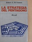Robert S. McNamara - La Strategia del Pentagono [antikvár]