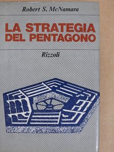 Robert S. McNamara - La Strategia del Pentagono [antikvár]