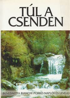 Benedaetta Bianchi Porro - Túl a csenden [antikvár]