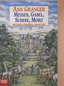 Ann Granger - Messer, Gabel, Schere, Mord [antikvár]