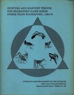 Martin, Elwood M. - Hunting and Harvest Trends for Migratory Game Birds Other Than Waterfowl: 1964-76 (A vándorló vadmadarak vadászati és kilövési mutatói, kivéve a vízimadarakat 1964-76) [antikvár]