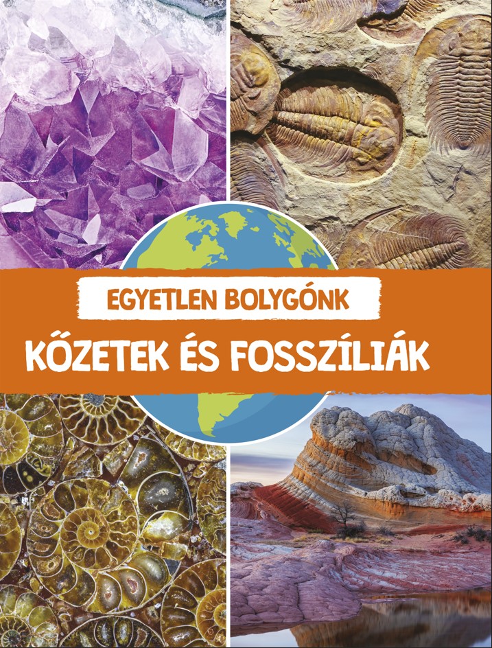 Egyetlen bolygónk: Kőzetek és fossziliák
